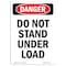 Signmission OSHA Danger Sign, Do Not Stand Under Load, 10in X 7in Aluminum, 7" W, 10" L, Portrait OS-DS-A-710-V-2470 - alternate 1